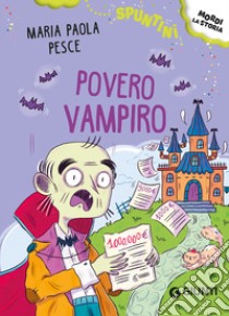 Povero vampiro! libro di Pesce Mariapaola