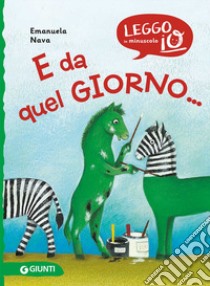 E da quel giorno.... Ediz. a colori libro di Nava Emanuela