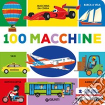 100 macchine. Ediz. a colori libro di Cerato Mattia