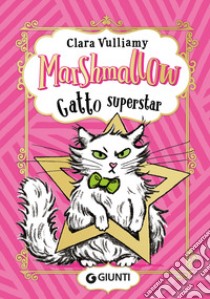 Marshmallow. Gatto superstar libro di Vulliamy Clara