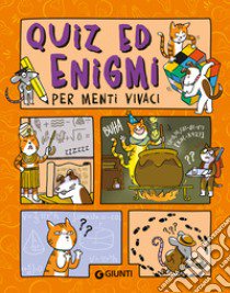 Quiz ed enigmi per menti vivaci libro