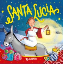 Santa Lucia. Ediz. a colori libro