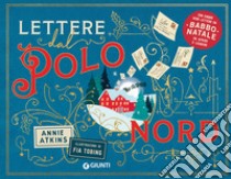 Lettere dal Polo Nord. Ediz. a colori libro di Atkins Annie