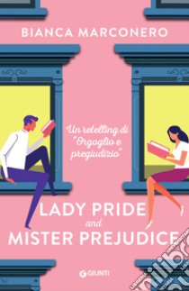 Lady Pride and Mister Prejudice libro di Marconero Bianca