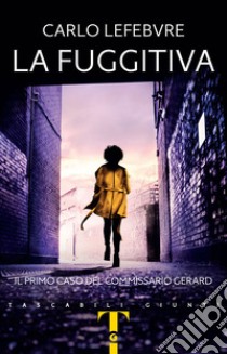 La fuggitiva libro di Lefebvre Carlo