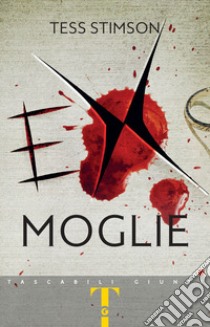 Ex moglie libro di Stimson Tess