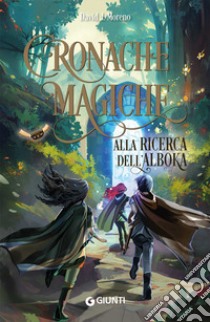 Alla ricerca dell'Alboka. Cronache magiche libro di Moreno David J.