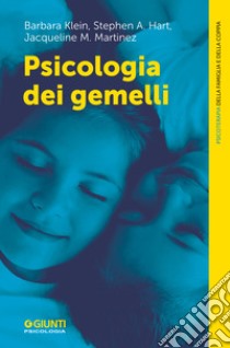 Psicologia dei gemelli libro di Klein Barbara; Hart Stephen A.; Martinez Jacqueline M.