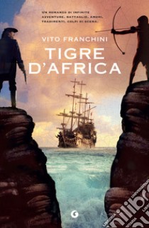 Tigre d'Africa libro di Franchini Vito