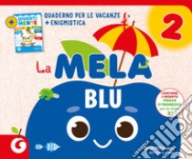 La mela blu. Quaderno per le vacanze. Vol. 2 libro