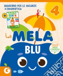 La mela blu. Quaderno per le vacanze. Vol. 4 libro