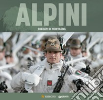 Alpini. Soldati di montagna libro di Renna M. (cur.)