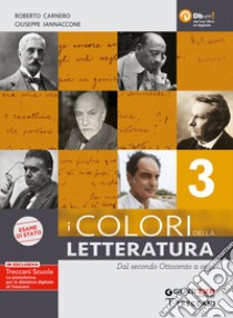 Colori della letteratura. Ediz. nuovo esame di Stato. Con Saperi fondamentali. Per il triennio degli Ist. tecnici. Con e-book. Con espansione online (I). Vol. 3: Dal secondo Ottocento a oggi libro di Carnero Roberto; Iannaccone Giuseppe