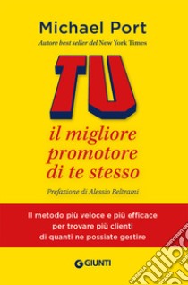 Tu: il migliore promotore di te stesso libro di Port Michael