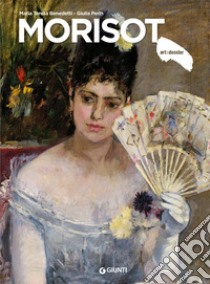 Morisot. Ediz. a colori libro di Benedetti Maria Teresa; Perin Giulia