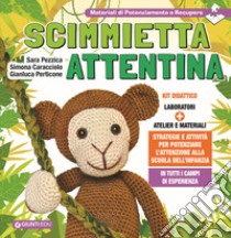 Scimmietta Attentina. Kit didattico libro di Pezzica Sara; Caracciolo Simona; Perticone Gianluca