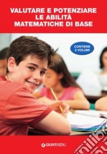 Valutare e potenziare le abilità matematiche di base libro