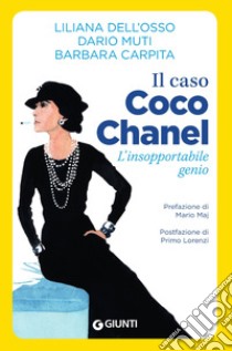 Il caso Coco Chanel. L'insopportabile genio libro di Dell'Osso Liliana; Muti Dario; Carpita Barbara