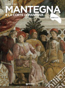 Mantegna e la corte di Mantova libro di Ventura Leandro