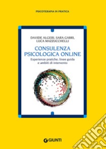 Consulenza psicologia online libro di Algeri Davide; Gabri Sara; Mazzucchelli Luca