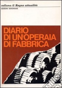 Diario di un'operaia di fabbrica libro