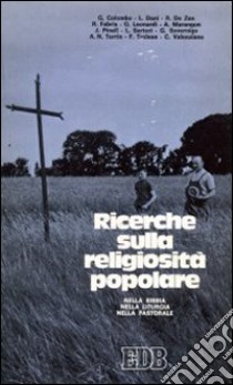 Ricerche sulla religiosità popolare: nella Bibbia, nella liturgia, nella pastorale libro