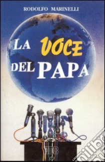 La voce del papa libro di Marinelli Rodolfo