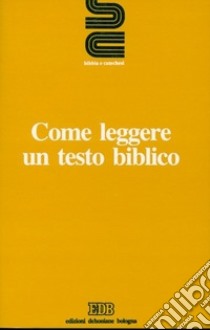 Come leggere un testo biblico libro di Betori G. (cur.)