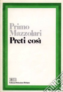 Preti così libro di Mazzolari Primo