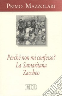 Perché non mi confesso?-La samaritana-Zaccheo libro di Mazzolari Primo