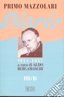 Diario (1934-1937). Vol. 3/B libro di Mazzolari Primo; Bergamaschi A. (cur.)