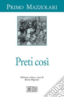 Preti così libro di Mazzolari Primo; Bignami B. (cur.)