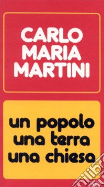 Un popolo, una terra una Chiesa. Lettere alla diocesi e discorsi nell'anno 1982-1983 libro di Martini Carlo Maria