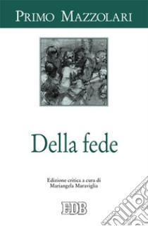 Della fede libro di Mazzolari Primo; Maraviglia M. (cur.)