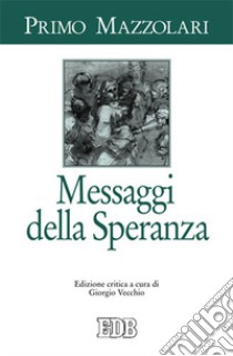 Messaggi della speranza libro di Mazzolari Primo; Vecchio G. (cur.)