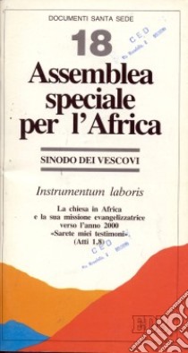 Assemblea speciale per l'Africa. La chiesa in Africa e la sua missione evangelizzatrice verso l'anno 2000 «Sarete miei testimoni» (At 1, 8). Instrumentum laboris libro di Sinodo dei vescovi (cur.)