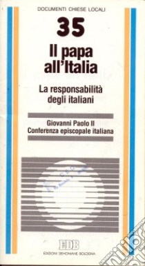 Il papa all'Italia. La responsabilità degli italiani libro di Giovanni Paolo II