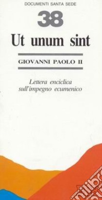 Ut unum sint. Lettera enciclica sull'impegno ecumenico libro di Giovanni Paolo II