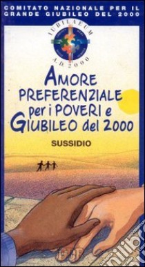 Amore preferenziale per i poveri e Giubileo del 2000 libro