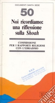 Noi ricordiamo: una riflessione sulla Shoah libro