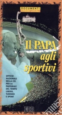 Il papa agli sportivi libro