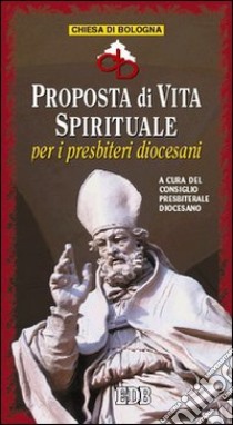 Proposta di vita spirituale per i presbiteri diocesani libro