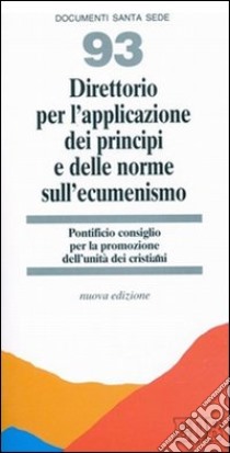 Direttorio per l'applicazione dei principi e delle norme sull'ecumenismo (1993) libro