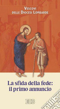 La Sfida della fede: il primo annuncio libro di Vescovi della Lombardia (cur.)