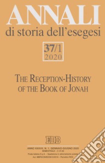 Annali di storia dell'esegesi (2020). Vol. 37/1: The Reception-History of the Book of Jonah libro