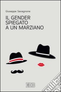 Il gender spiegato a un marziano libro di Savagnone Giuseppe