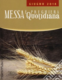 Messa e preghiera quotidiana (2018). Vol. 6: Giugno libro