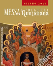 Messa e preghiera quotidiana (2020). Vol. 6: Giugno libro