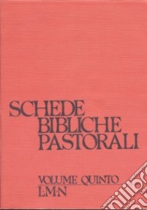 Schede bibliche pastorali. Vol. 5: L-N libro di Barbaglio G. (cur.)