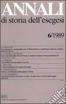 Annali di storia dell'esegesi. Atti del VI seminario di ricerca su Studi della letteratura esegetica cristiana e giudaica antica (Acireale, 12-14 ottobre 1988). Vol. 6: 1989 libro